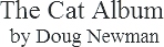 The Cat Album, Lyrics, Doug Newman, Cat Songs, Kitten Songs. Songs about Cats, Kittens