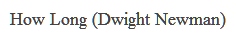 How Long (Dwight Newman)